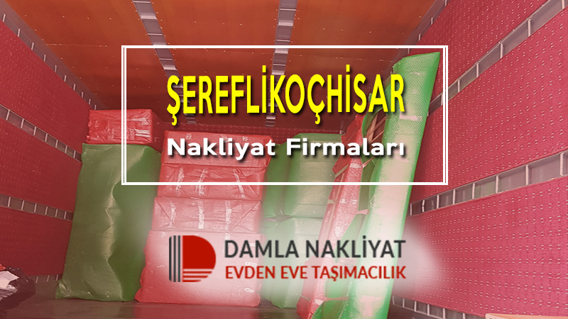 Şereflikoçhisar nakliyat firmaları